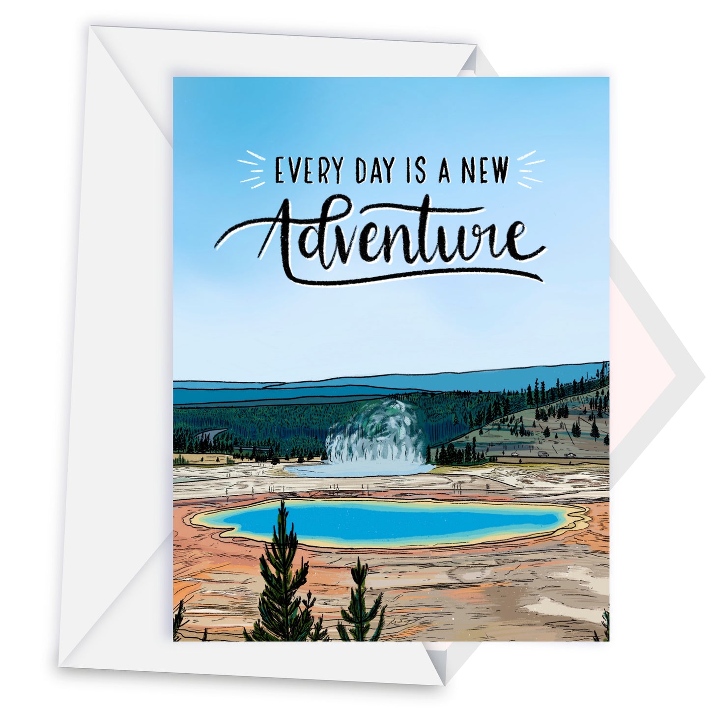 Greeting Card - "Every Day is a New Adventure" - Yellowstone Grand Prismatic Spring